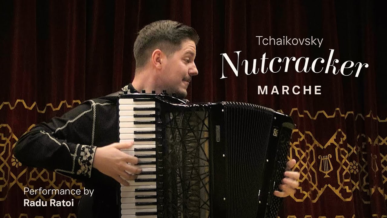 Nutcracker, MARCHE - P.I. Tchaikovsky on Accordion by Radu Rățoi