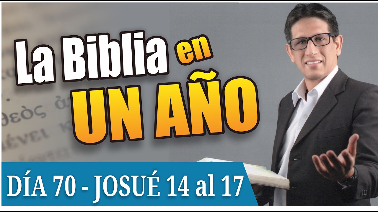 ✅ LA BIBLIA EN UN AÑO - 11 de Marzo 2026 (DIA 70 - JOSUE 14 al 17)