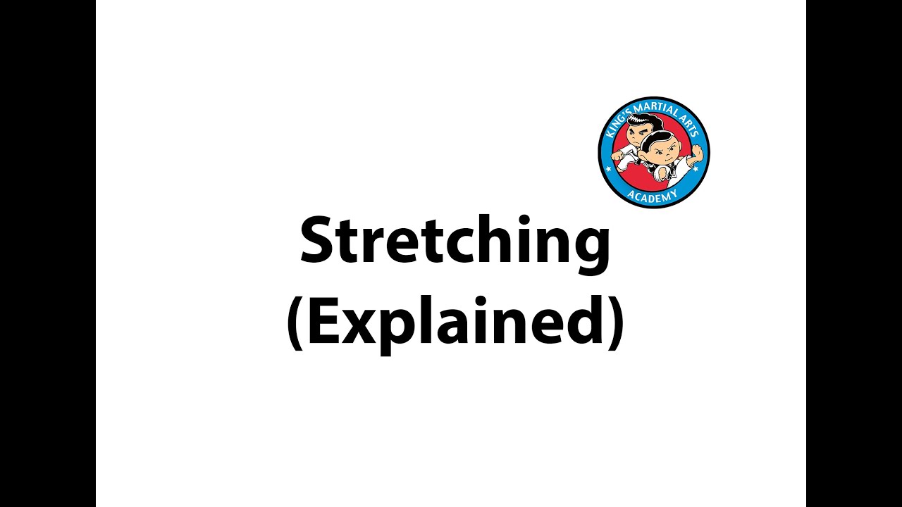 Stretching (Explained) - King's Martial Arts Academy