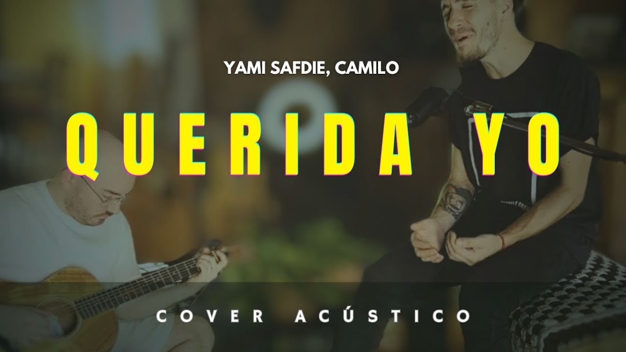 Querida Yo - Yami Safdie, Camilo (Cover - Live Session - Acústico #3)