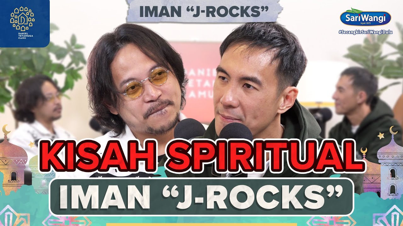 CERITA IMAN J-ROCKS JADI LEBIH DEKAT DENGAN TUHAN BERKAT TASAWUF - Daniel Tetangga Kamu