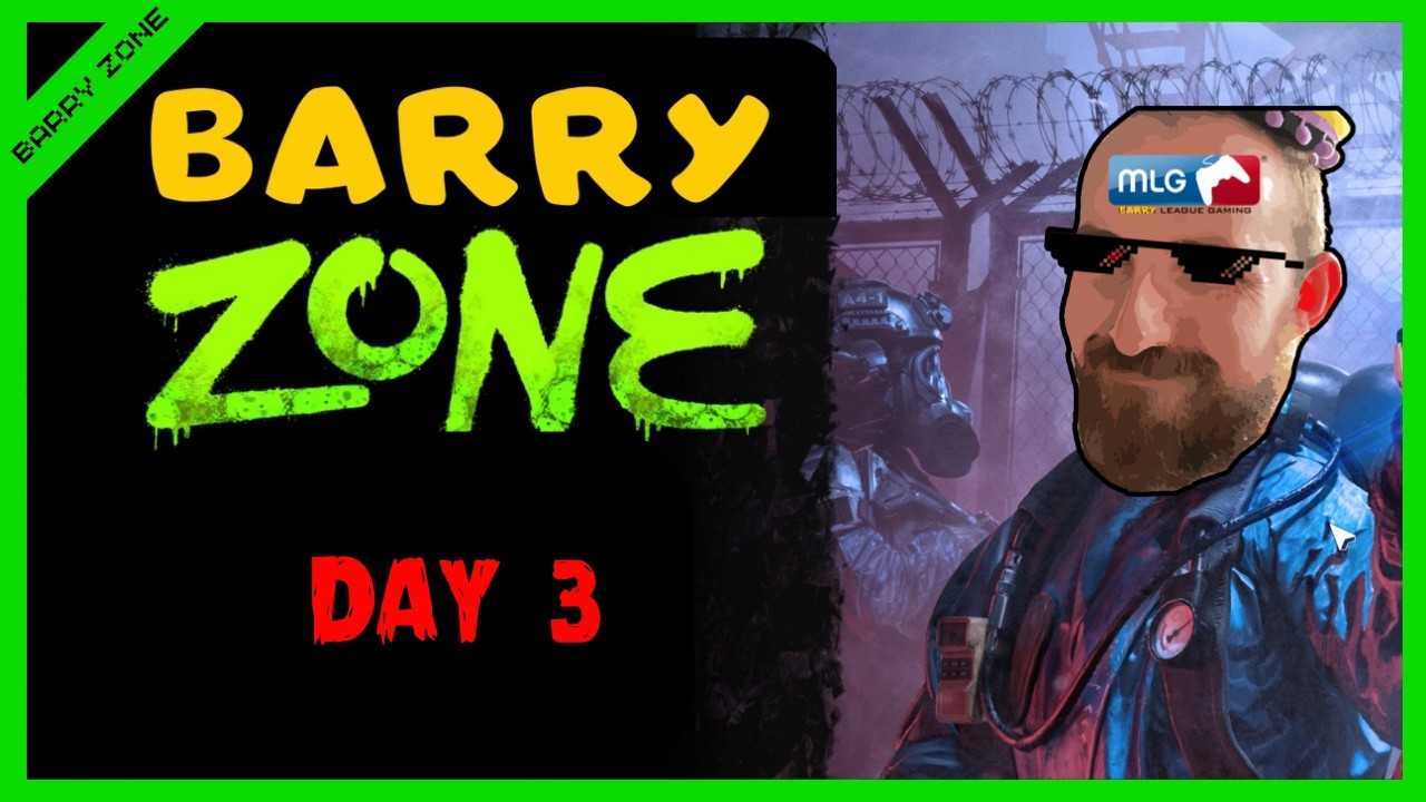 BARRY ZONE - DAY 3 (Quarantine Zone: The Last Check)