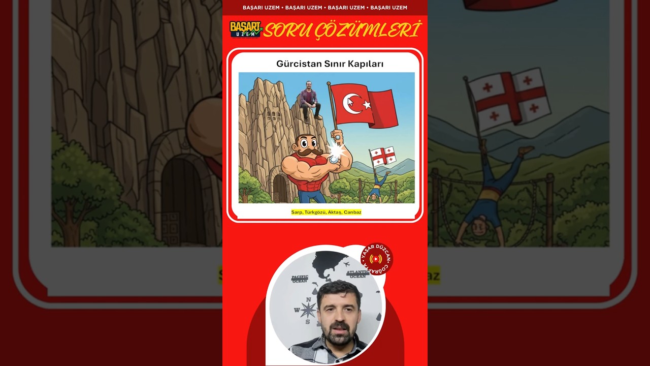 KPSS 2026 Coğrafya 🌍 G&uuml;rcistan Sınır Kapıları 1 Dakikada Aklında Kalacak!