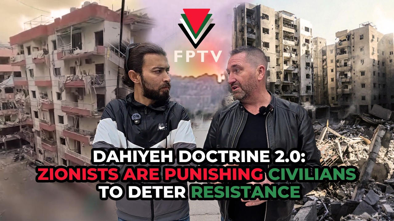 Dahiye Doctrine 2.0: Zionists Punishing Civilians to Deter Resistance