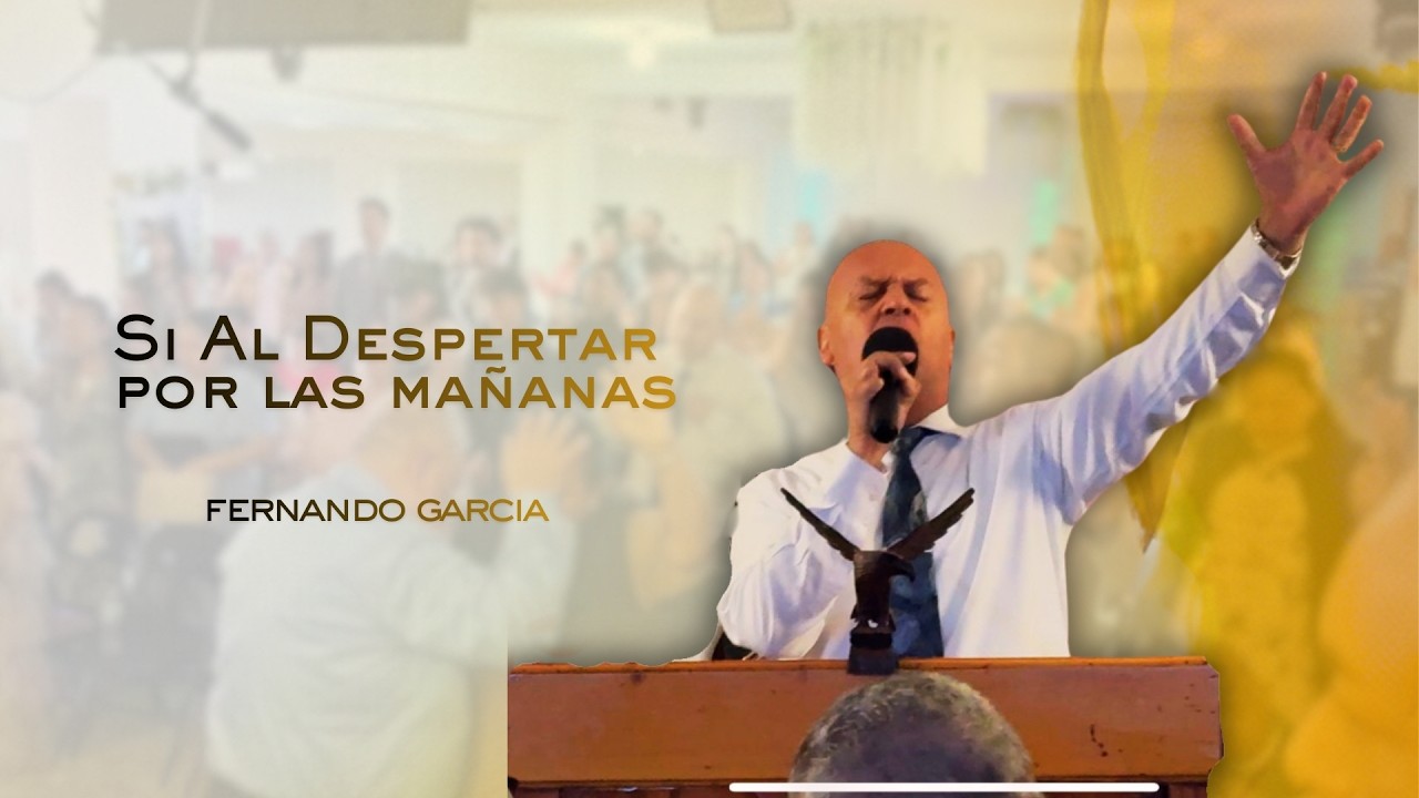 Si Al Despertar Por las Mañanas - Hno. Fernando Garcia TAR