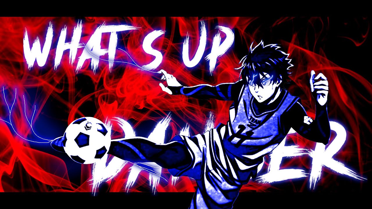 What's Up Danger「 AMV / Blue lock 」