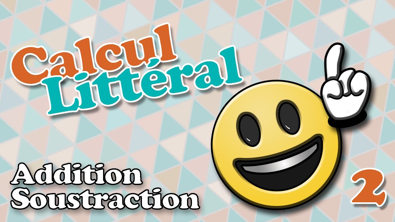 Calcul littéral Addition soustraction