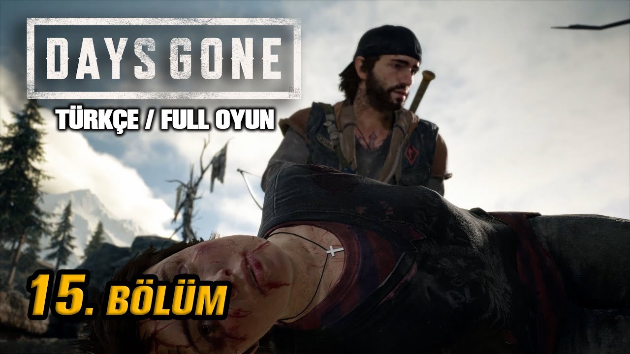 #15- 😱 Ne Yaptılar Böyle?! | Days Gone Remastered | Türkçe | Bölüm 15