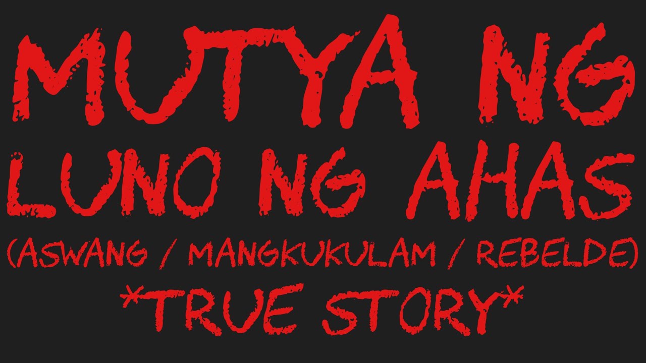 MUTYA NG LUNO NG AHAS (Aswang True Story)