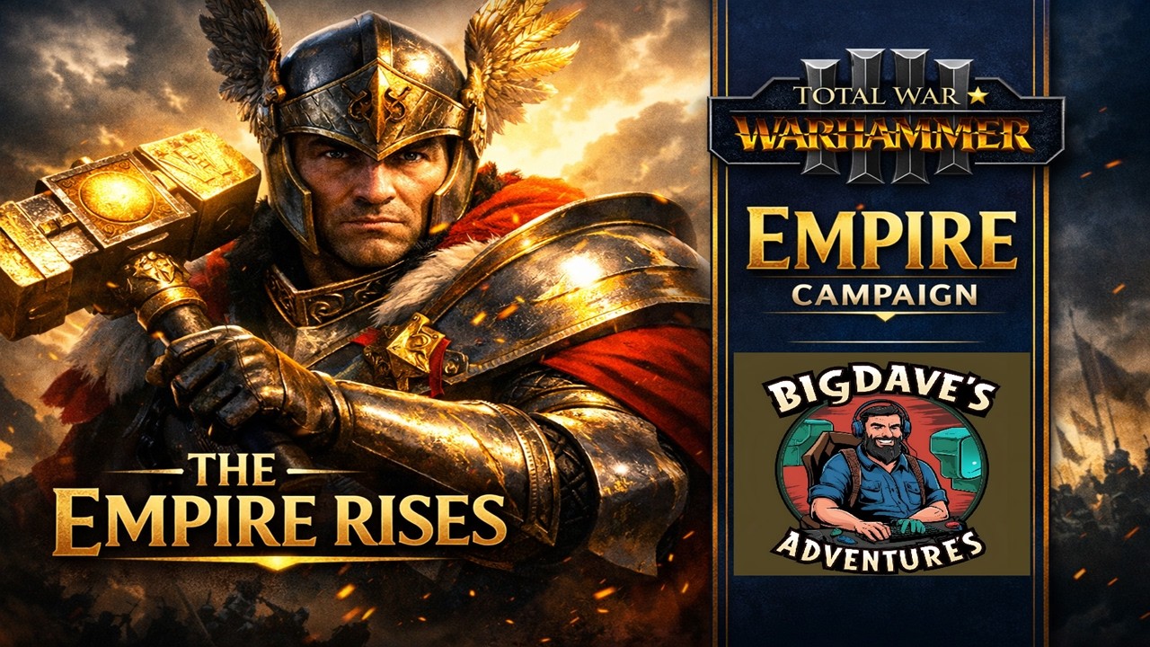 S1E1 - Warhammer Total War III  - The Empire Rises