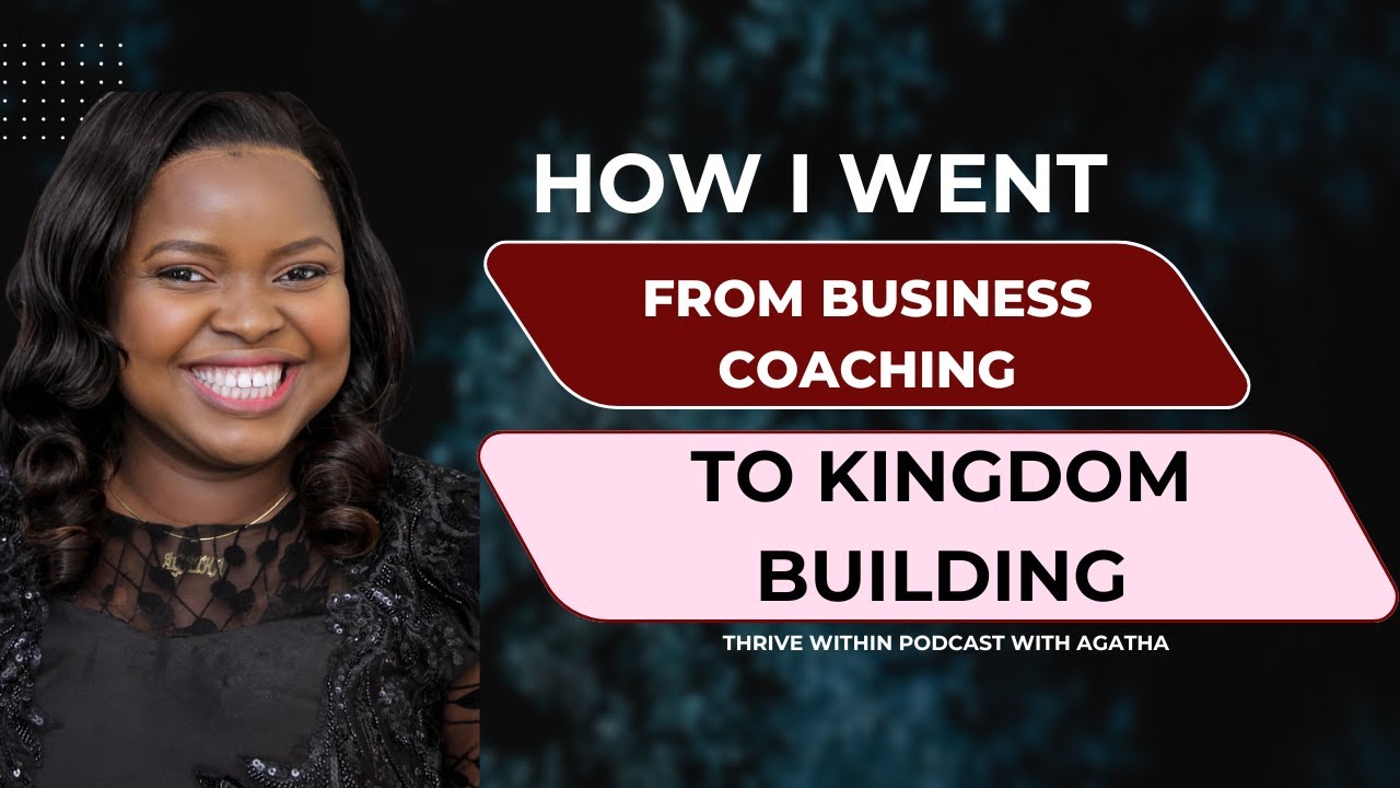 How I went from being a Business coach to becoming a Kingdom Builder