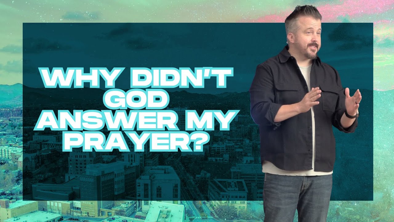 Why Didn’t God Answer My Prayer? | Week 3 | Dave Jackson