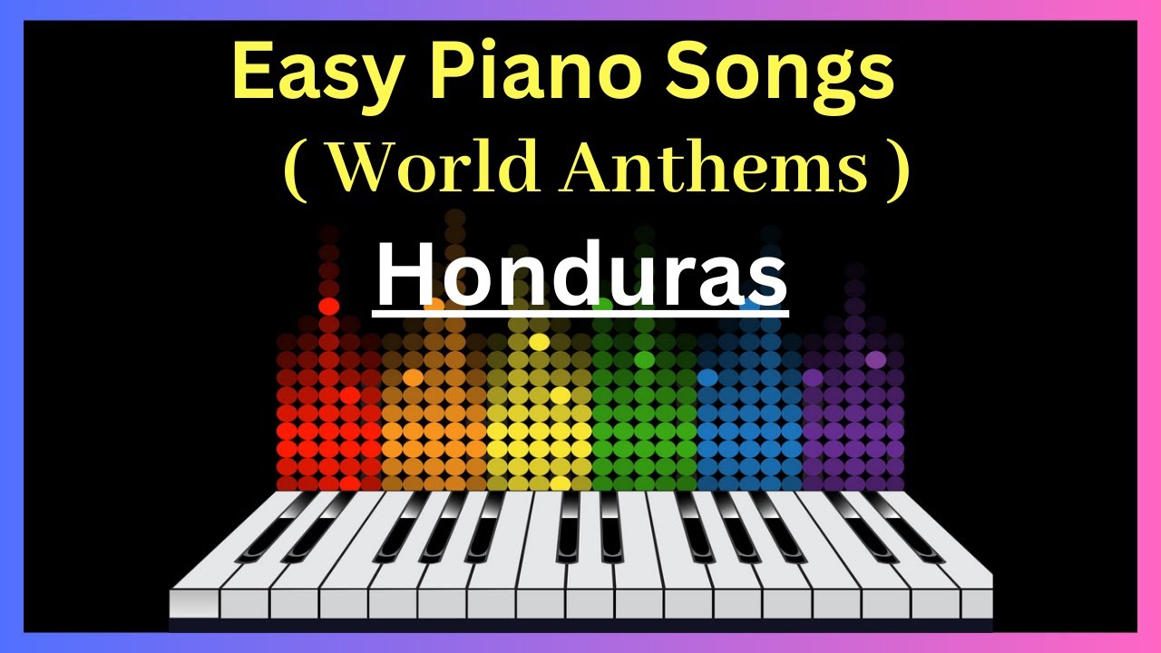 (Honduras) World Anthems Keyboard Music - World Anthems Piano Tutorial