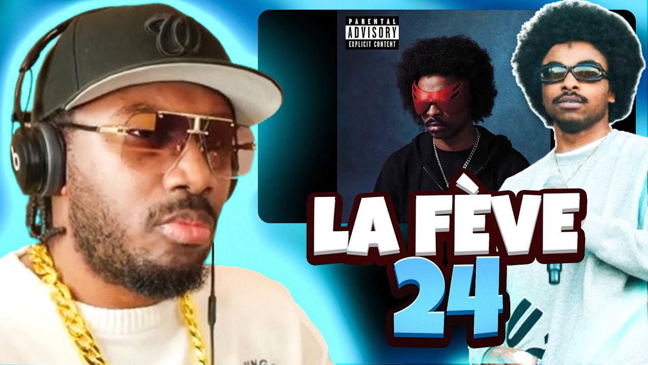 PREMIÈRE ÉCOUTE de La Fève - 24 (Album)
