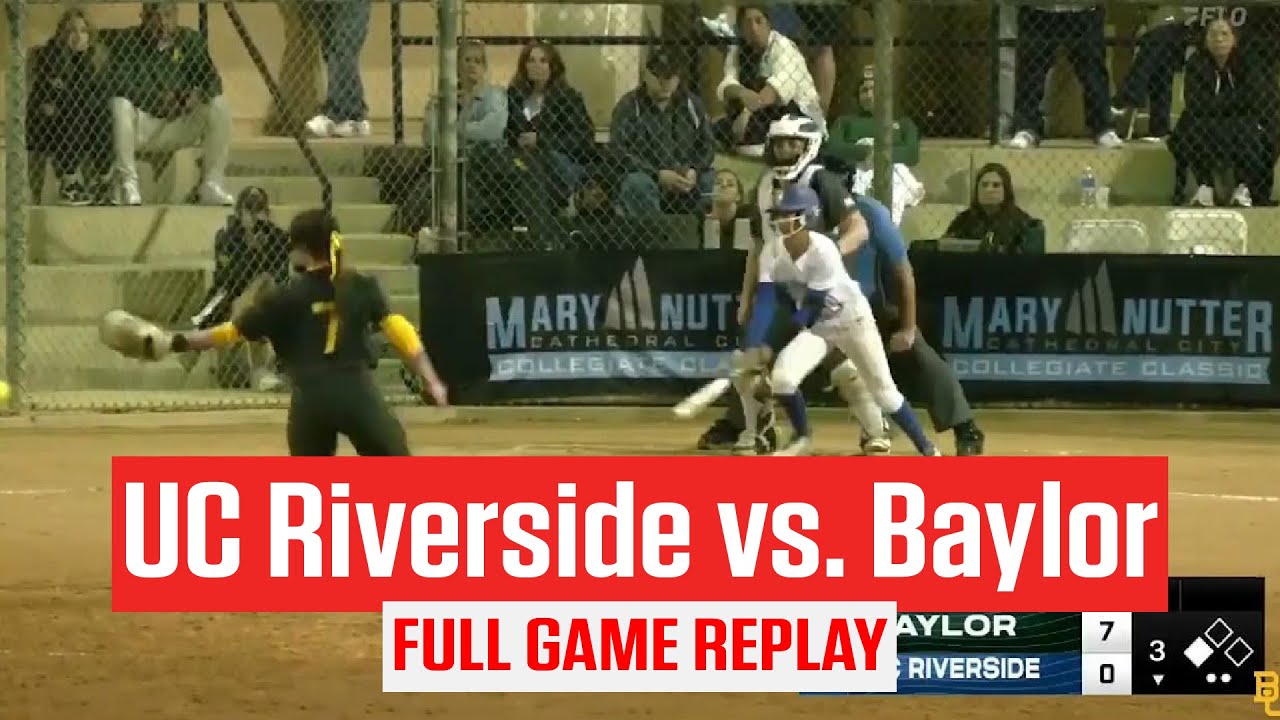 Full Replay: UC Riverside vs Baylor Softball -  2024 Mary Nutter Collegiate Classic