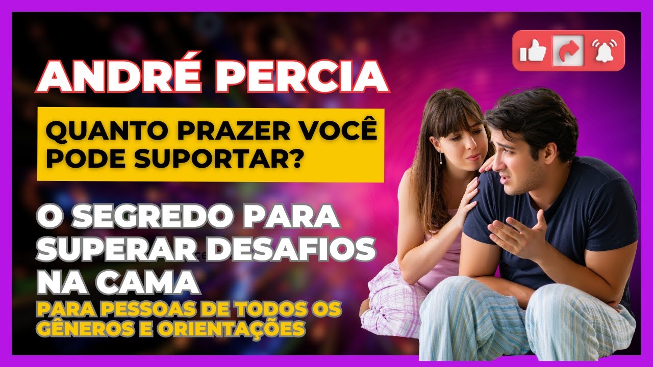 O segredo para superar desafios na cama. Quanto prazer você pode suportar?
