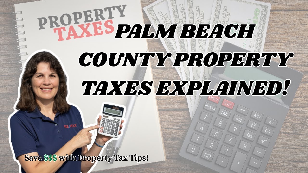 Breaking Down Property Taxes: Guide for First-Time Buyers in Palm Beach County