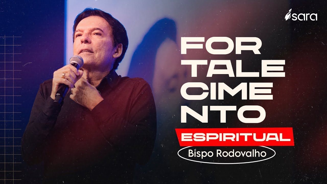 Fortalecimento espiritual l BISPO RODOVALHO