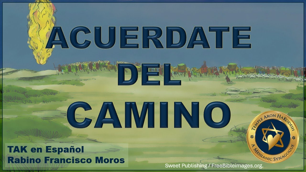 Acuérdate Del Camino | Rabbi Francisco Moros | SAT January 24, 2026