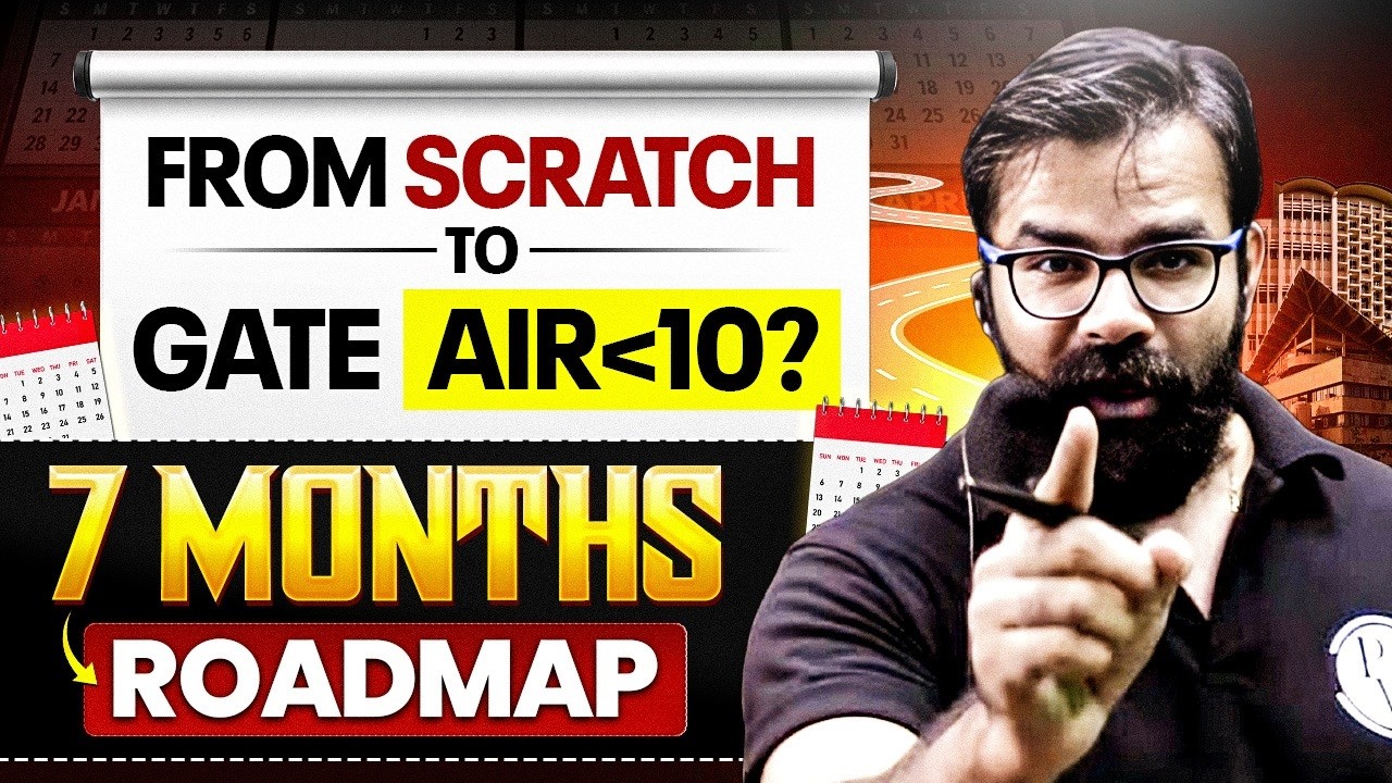 GATE 2027 Preparation Strategy From Scratch | 7 Months Roadmap to AIR Under 10