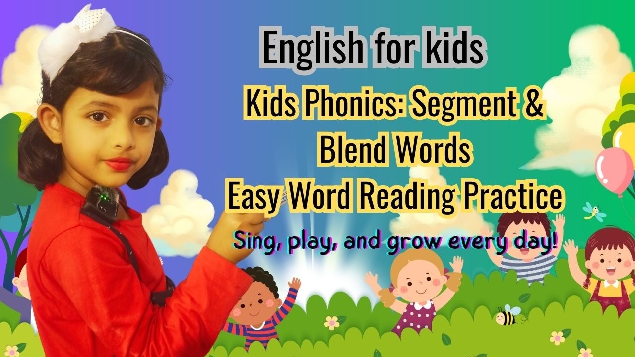 Phonics Segmenting & Blending for Kids | Easy Word Reading Practice | Learn to Read English