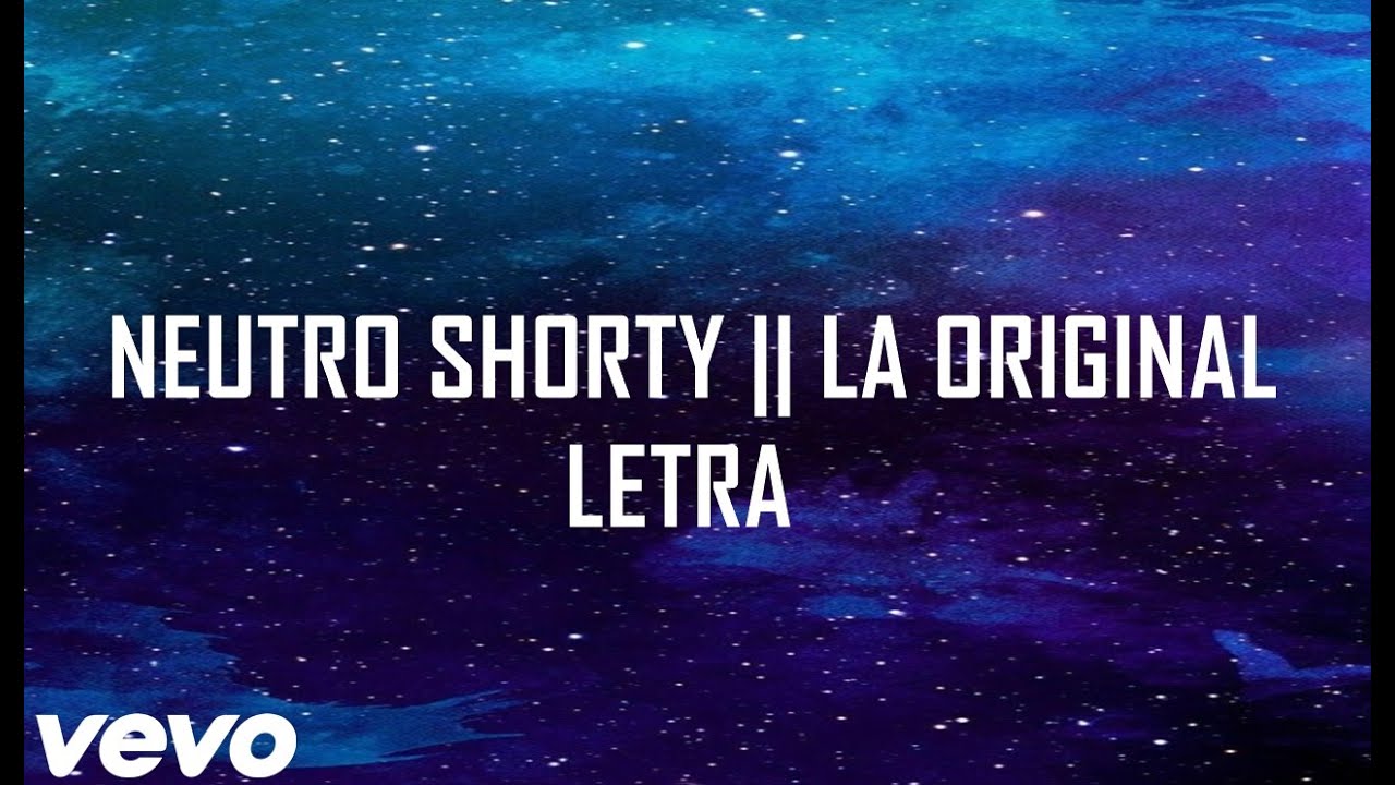 Neutro Shorty || La Original 🔥 (Letra Lyrics)