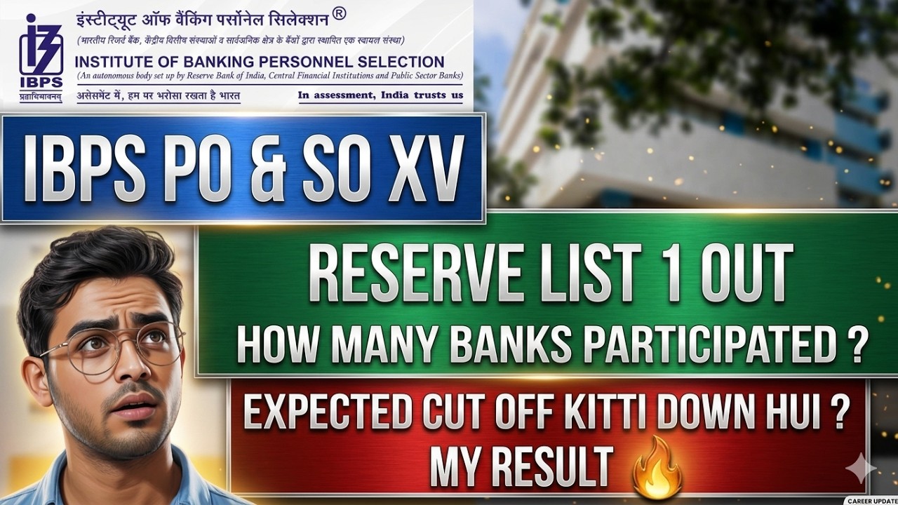 IBPS PO & SO XV 🚨 Reserve List 1 OUT! 😱 How Many Banks Participated? Expected Cut Off Down? 🔥