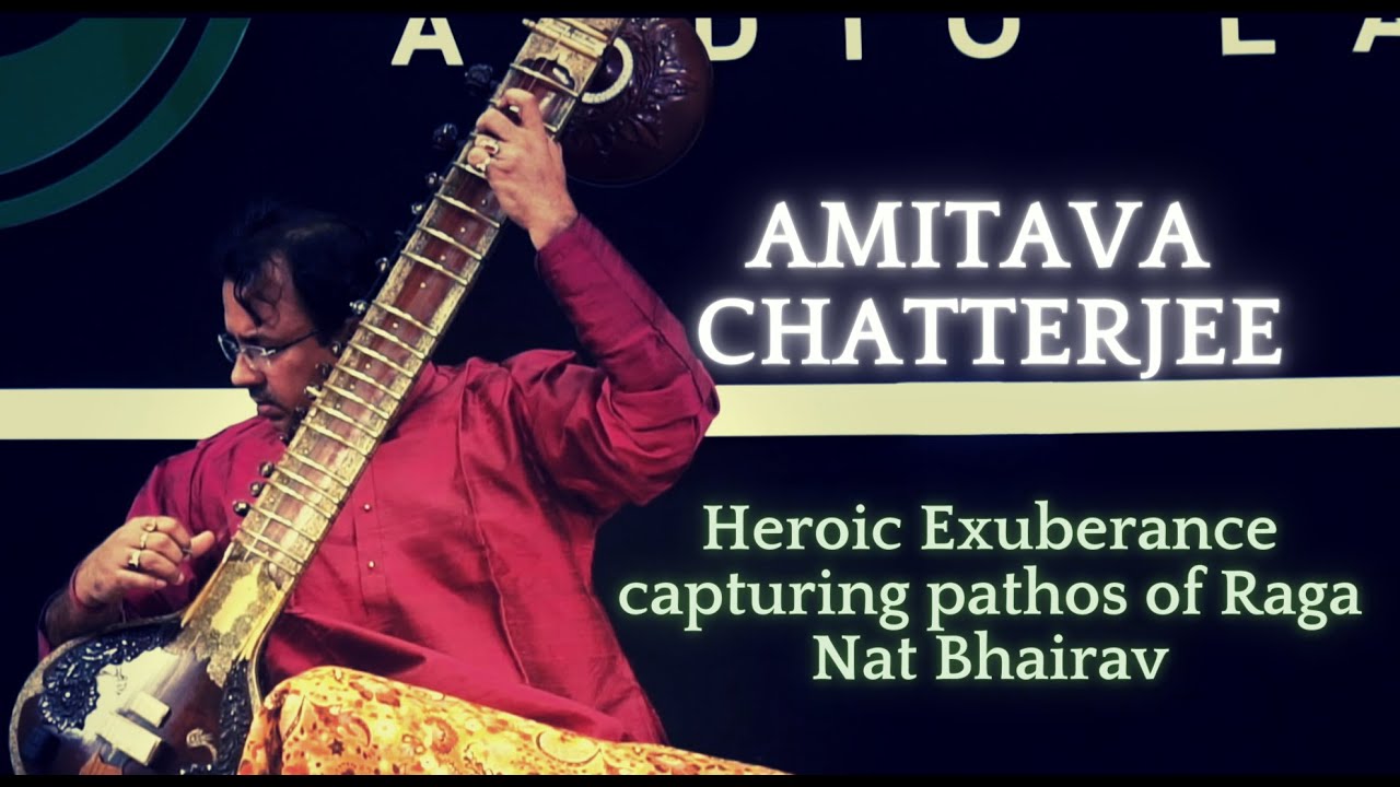 Heroic Exuberance capturing pathos of Raga Nat Bhairav by Amitava Chatterjee | Indian Sitar