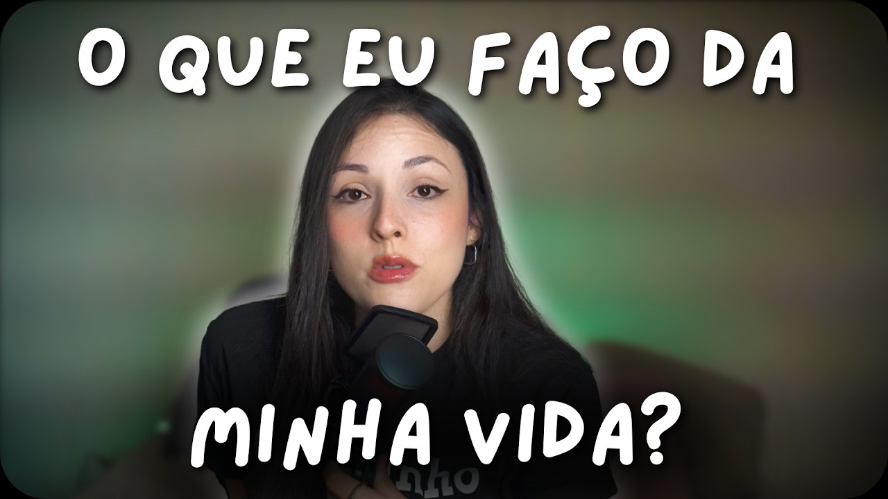 Não Sei o Que Fazer da Minha VIDA - Me sinto Perdida