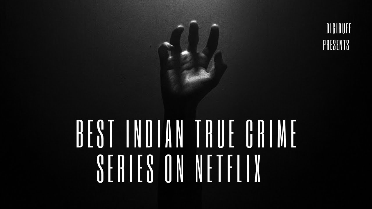 BEST INDIAN TRUE CRIME SERIES | DIGIBUFF 