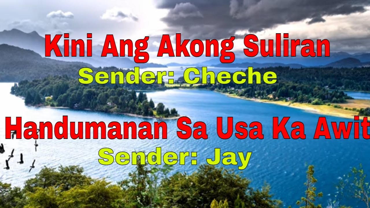 Kini Ang Akong Suliran ug Handumanan sa Usa Ka Awit-Senders:Cheche/Jay||August 22, 2021