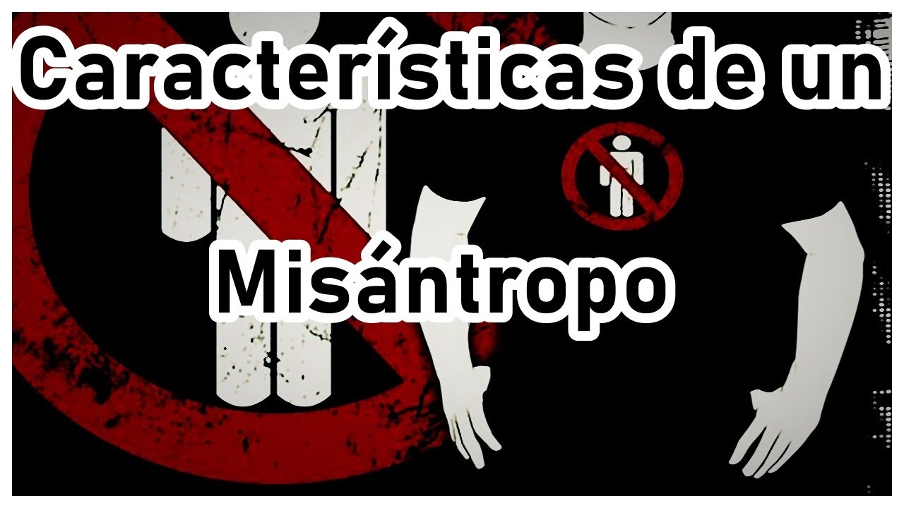 Características de un misántropo