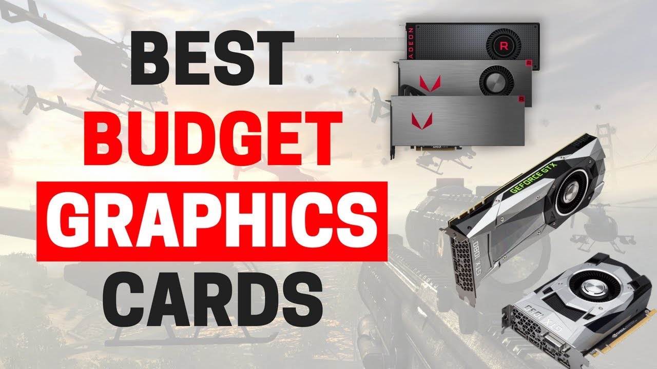 Best Budget Gaming Graphics Cards (2020 - All Budgets Included)