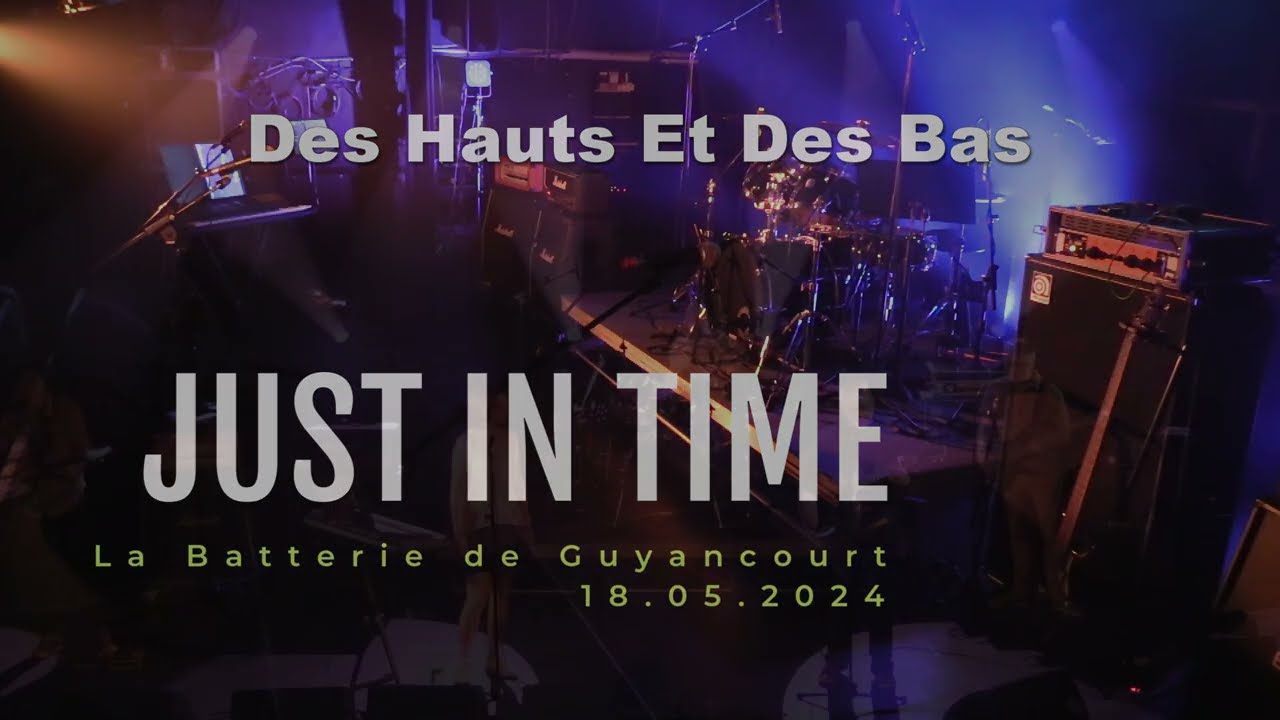 Des Hauts Et Des Bas - Just In Time