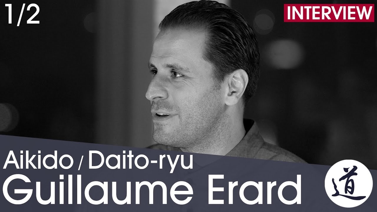 [Aikido/Daito-Ryu Interview] Guillaume Erard - Technical relations between Aikido & Daito-Ryu [1/2]