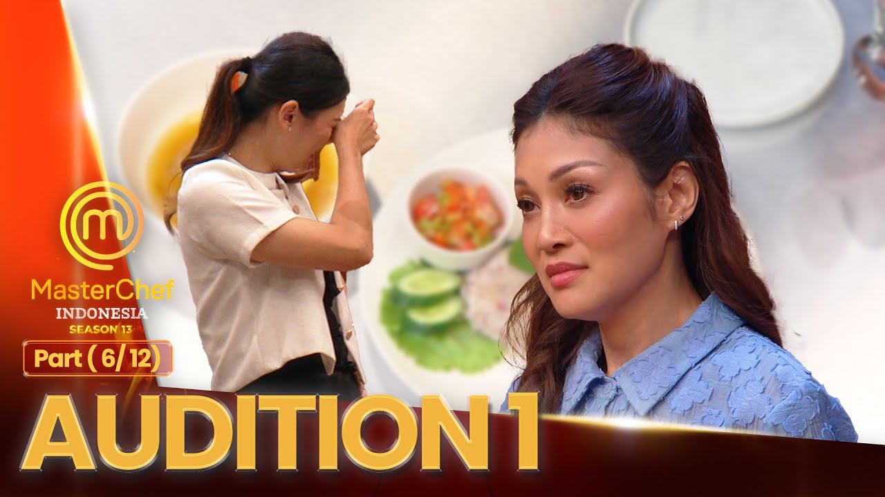 Sedih! Peserta Ini Gagal Buat Chef Terkesan | Audition 1 (6/12) | MASTERCHEF INDONESIA SEASON 13