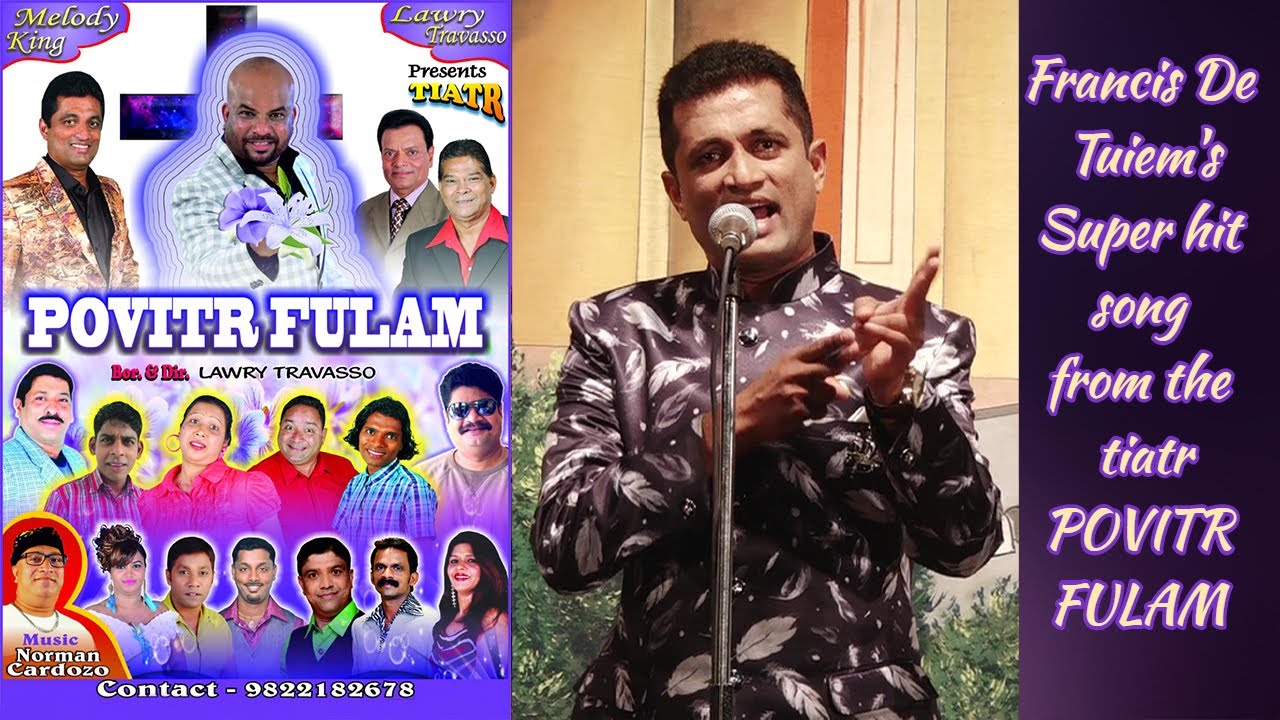 Goa Konkani song by Francis De Tuem super hit song from the tiatr POVITR FULAM