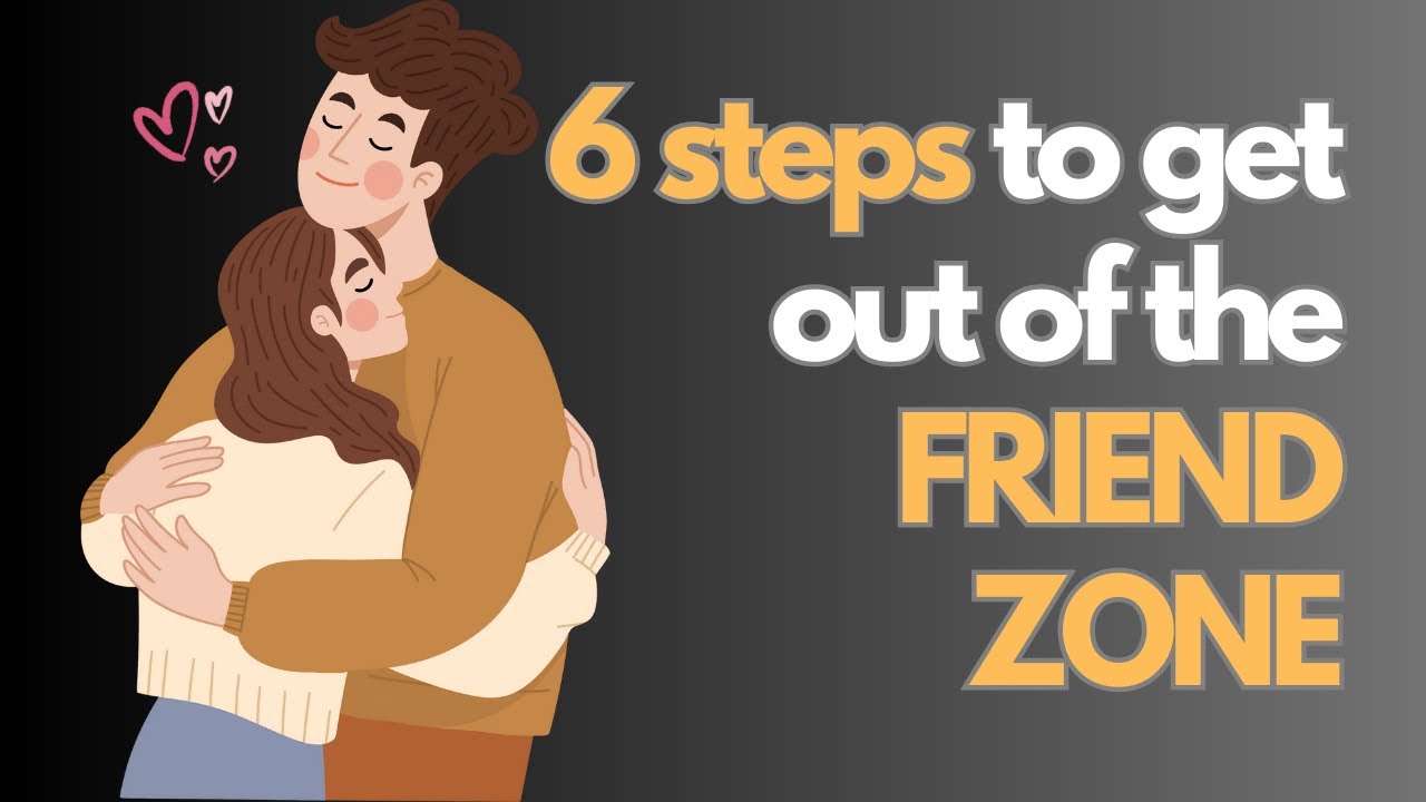 How to get out of the friendzone
