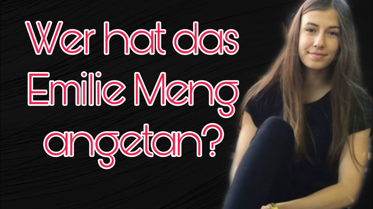 Wer hat das Emilie Meng angetan? | True Crime Deutsch | Podcast | Dokumentation 2022