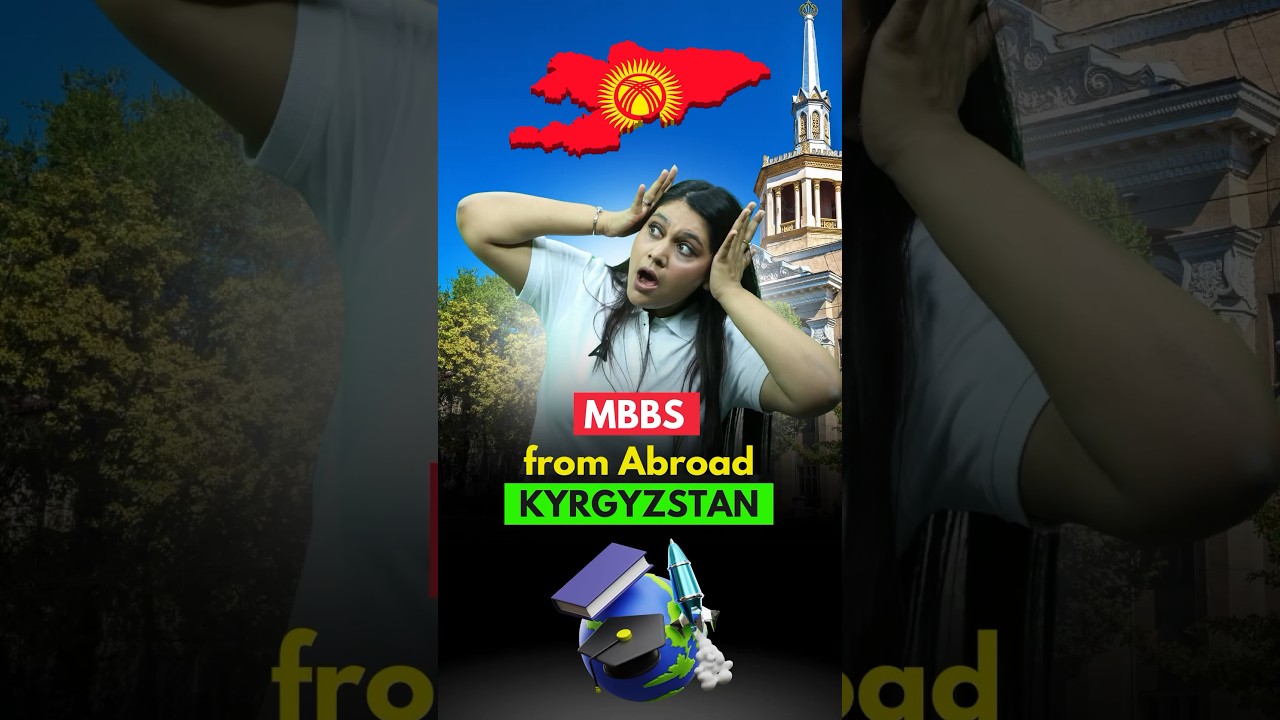 MBBS from Kyrgyzstan | Fees & Eligibility