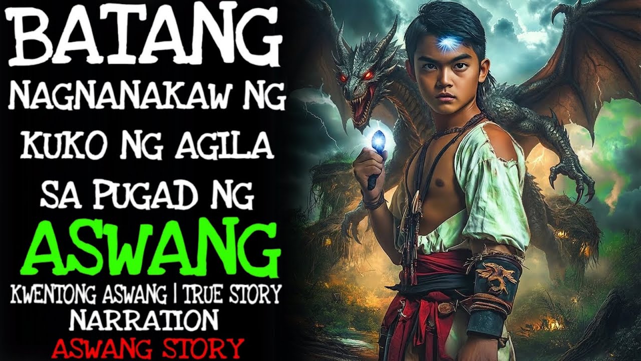 BATANG KUMUHA NG KUKO NG AGILA SA PUGAD NG MGA ASWANG (Aswang True Story)