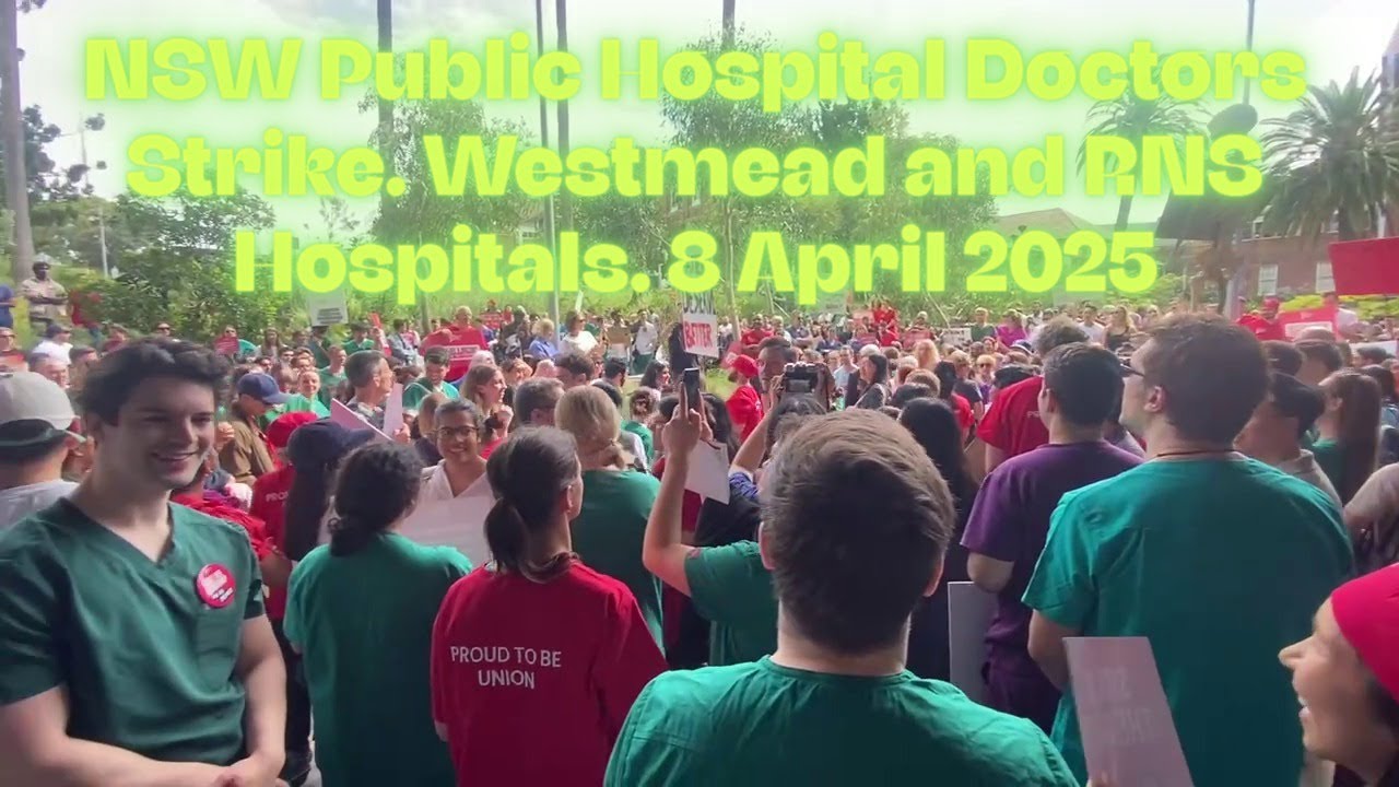 NSW Public Hospital Doctors Strike  Westmead and RNS Hospitals  8 April 2025