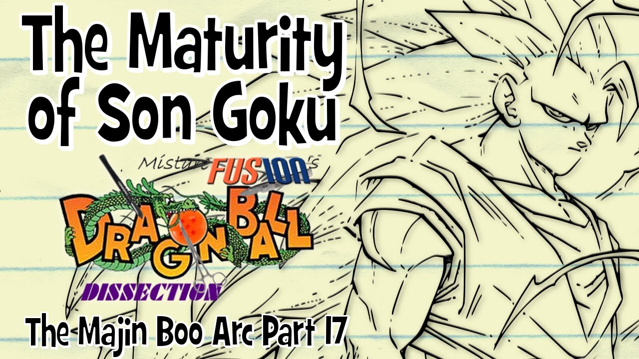 The Maturity of Son Goku - Dragon Ball Dissection: The Majin Boo Arc Part 17!