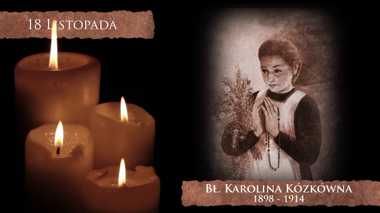 Skarby Kościoła 18 listopada | Bł. Karolina Kózkówna