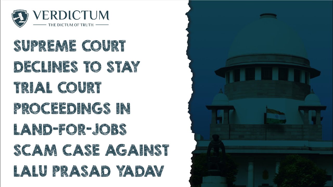 SC Declines To Stay Trial Court Proceedings In Land-For-Jobs Scam Case Against Lalu Prasad Yadav