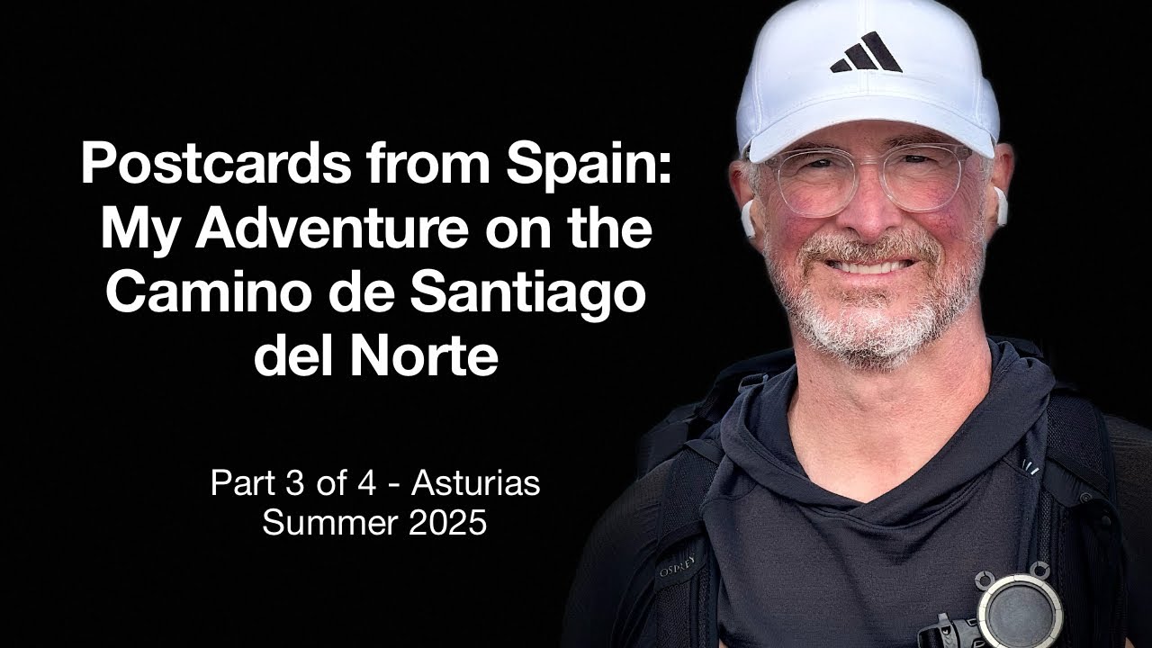 Postcards from Spain: My Adventure on the Camino de Santiago del Norte - Part 3 of 4 - Asturias