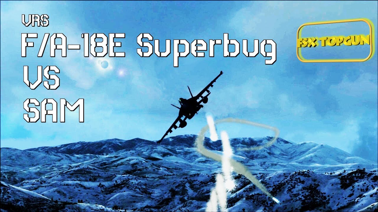 FSX F-18 Super Hornet VS SAM