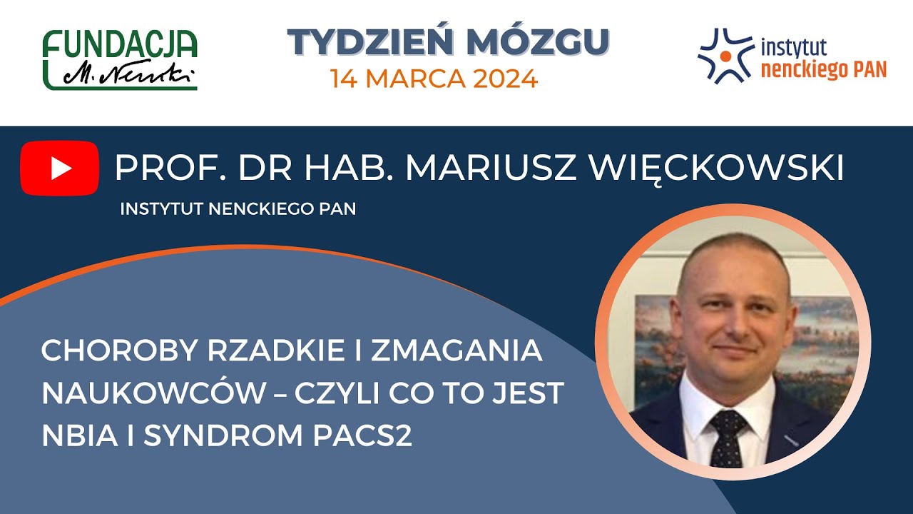 Choroby rzadkie i zmagania naukowc&oacute;w &ndash; czyli co to jest NBIA i syndrom PACS2 - Tydzień M&oacute;zgu 2024