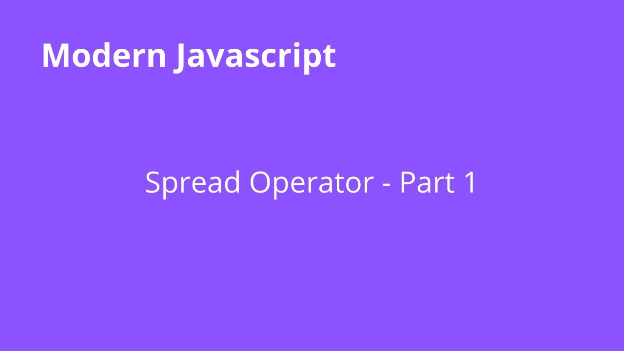 JavaScript: Spread Operator - Part 1 [شرح جافا سكريبت]