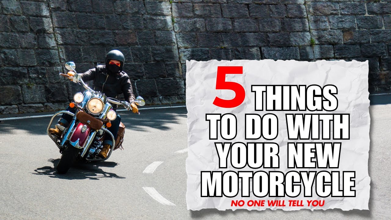 5 Things To Do With Your New Motorcycle